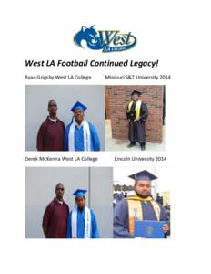 West LA Football Continued Legacy! Ryan Grigsby West LA College Derek McKenna West LA College  Missouri S&T University 2014