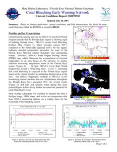 Mote Marine Laboratory / Florida Keys National Marine Sanctuary  Coral Bleaching Early Warning Network Current Conditions Report #[removed]Updated July 30, 2007 Summary: Based on climate predictions, current conditions, 