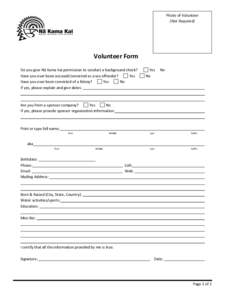 Photo of Volunteer (Not Required) Volunteer Form Do you give Nā Kama Kai permission to conduct a background check? Have you ever been accused/convicted as a sex offender?