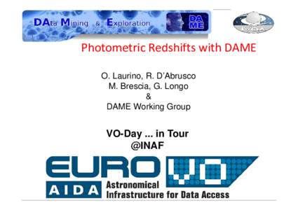 Photometric Redshifts with DAME O. Laurino, R. D’Abrusco M. Brescia, G. Longo & DAME Working Group