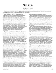 SULFUR By Joyce A. Ober Domestic survey data and tables were prepared by Maria Arguelles, statistical assistant, and the world production table was prepared by Glenn J. Wallace, international data coordinator. At the beg