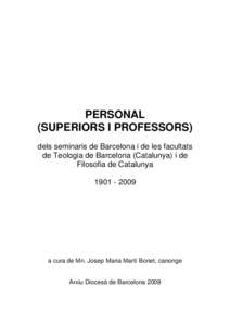 PERSONAL (SUPERIORS I PROFESSORS) dels seminaris de Barcelona i de les facultats de Teologia de Barcelona (Catalunya) i de Filosofia de Catalunya