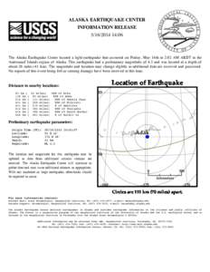 ALASKA EARTHQUAKE CENTER INFORMATION RELEASE[removed]:06 The Alaska Earthquake Center located a light earthquake that occurred on Friday, May 16th at 2:02 AM AKDT in the Andreanof Islands region of Alaska. This earth