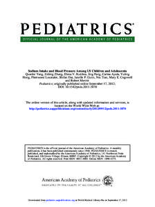 Sodium Intake and Blood Pressure Among US Children and Adolescents Quanhe Yang, Zefeng Zhang, Elena V. Kuklina, Jing Fang, Carma Ayala, Yuling Hong, Fleetwood Loustalot, Shifan Dai, Janelle P. Gunn, Niu Tian, Mary E. Cog