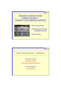 Bundesinstitut für Arzneimittel und Medizinprodukte Dissolution testing of herbal medicinal products – Viewpoint of the regulatory authority