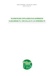 HELSINGIN YHTEISLYSEO[removed]SUUNNITELMA OPPILAIDEN SUOJAAMISEKSI KIUSAAMISELTA, VÄKIVALLALTA JA HÄIRINNÄLTÄ