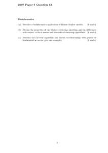 2007 Paper 9 Question 13  Bioinformatics (a) Describe a bioinformatics application of hidden Markov models.  [6 marks]