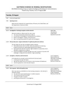 ELECTRONIC EVIDENCE IN CRIMINAL INVESTIGATIONS  OAS‐REMJA Working Group on Cybercrime Regional Workshop for Central America  Panama City, Panama, 25 to 27 August 2009     