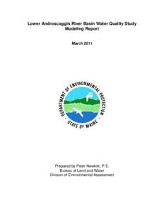 Lower Androscoggin River Basin Water Quality Study Modeling Report March[removed]Prepared by Peter Newkirk, P.E.