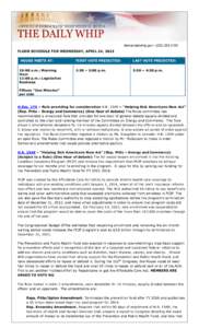 democraticwhip.gov • ([removed]FLOOR SCHEDULE FOR WEDNESDAY, APRIL 24, 2013 HOUSE MEETS AT: 10:00 a.m.: Morning Hour 12:00 p.m.: Legislative