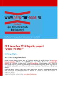 FestFlash of the European Festivals Association No 1 / April[removed]EFA launches 2010 flagship project “Open The Door” In the spotlight… The Launch of “Open The Door”