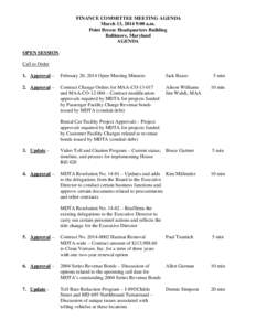 FINANCE COMMITTEE MEETING AGENDA March 13, 2014 9:00 a.m. Point Breeze Headquarters Building Baltimore, Maryland AGENDA OPEN SESSION