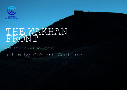 THE WAKHAN FRONT (Ni Le Ciel Ni La Terre) a film by Clément Cogitore