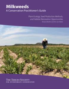 Milkweeds  A Conservation Practitioner’s Guide Plant Ecology, Seed Production Methods, and Habitat Restoration Opportunities Brianna Borders and Eric Lee-Mäder