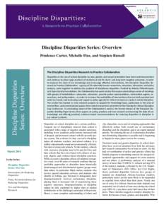 Discipline Disparities Series: Overview Prudence Carter, Michelle Fine, and Stephen Russell Discipline Disparities Series: Overview