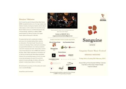 Directors’ Welcome Over the past three years the Sanguine Estate Music Festival (SEMF) has established itself as one of the major classical music festivals in Australia, attracting top Australian and international arti