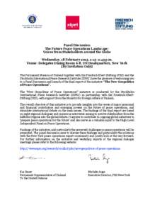Panel Discussion The Future Peace Operations Landscape: Voices from Stakeholders around the Globe Wednesday, 18 February 2015, 1:15–2:45 p.m. Venue: Delegates Dining Room 6-8, UN Headquarters, New York [By Invitation O