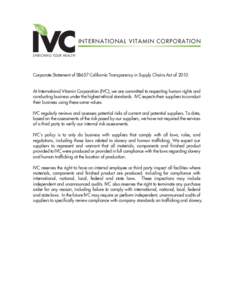 IN TERNA TIO NA L V ITA M IN C O R PO R A TIO N ENRICHING YOUR HEALTH Corporate Statement of SB657 California Transparency in Supply Chains Act of 2010 At International Vitamin Corporation (IVC), we are committed to resp