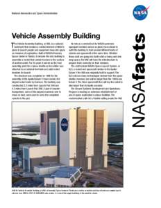 Vehicle Assembly Building T he Vehicle Assembly Building, or VAB, is a national landmark that remains a central element of NASA’s plans to launch people and equipment deep into space on missions of exploration. Built a