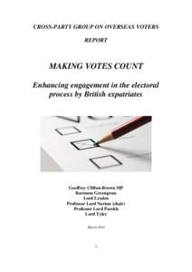 CROSS-PARTY GROUP ON OVERSEAS VOTERS REPORT MAKING VOTES COUNT Enhancing engagement in the electoral process by British expatriates