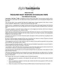 MEDIA RELEASE  TREASURER MUST RESPOND ON BASSLINK FIBRE (FOR IMMEDIATE RELEASE) th