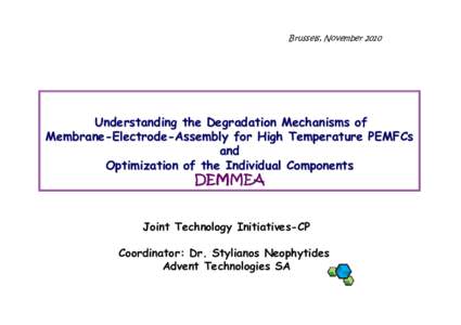 Brussels, November[removed]Understanding the Degradation Mechanisms of Membrane-Electrode-Assembly for High Temperature PEMFCs and Optimization of the Individual Components