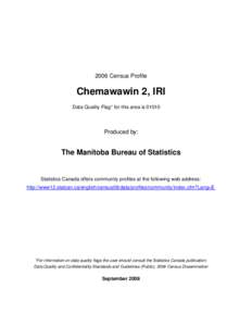 2006 Census Profile  Chemawawin 2, IRI Data Quality Flag* for this area is[removed]Produced by: