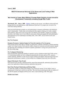 June 2, 2009 NEOTYS Announces NeoLoad 3.0 for Stress and Load Testing of Web Applications New Version is Faster, More Efficient, Provides Better Support of most innovative Development Frameworks including Google Web Tool