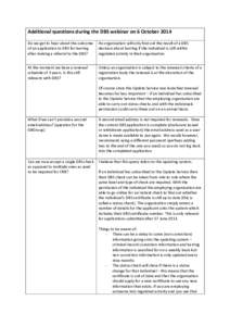 Additional questions during the DBS webinar on 6 October 2014 Do we get to hear about the outcome of an application to DBS for barring after making a referral to the DBS?  An organisation will only find out the result of