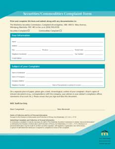 Securities/Commodities Complaint Form Print and complete this form and submit along with any documentation to: The Manitoba Securities Commission, Complaints/Investigation, 500–400 St. Mary Avenue, Winnipeg, Manitoba R