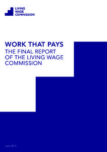 WORK THAT PAYS THE FINAL REPORT OF THE LIVING WAGE COMMISSION  June 2014