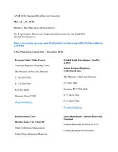 AAM 2011 Annual Meeting in Houston May[removed], 2011 Theme: The Museum of Tomorrow For Registration, Theme and Proposals information for the AAM 2011 annual meeting go to http://museumexpo.org/aam2011/public/content.aspx
