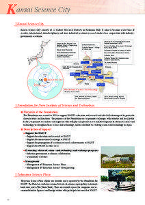 Kansai Science City Kansai Science City Kansai Science City consists of 12 Culture Research Districts in Keihanna Hills. It aims to become a new base of