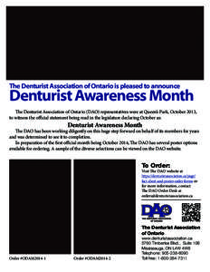 The Denturist Association of Ontario is pleased to announce  Denturist Awareness Month The Denturist Association of Ontario (DAO) representatives were at Queen’s Park, October 2013, to witness the official statement be