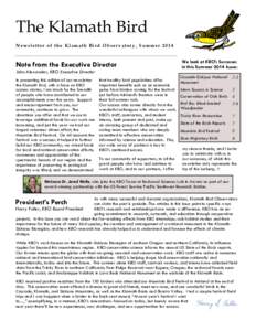 The Klamath Bird Newsletter of the Klamath Bird Observatory, Summer 2014 Note from the Executive Director John Alexander, KBO Executive Director In presenting this edition of our newsletter