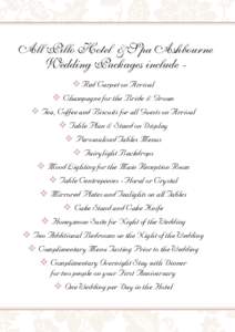 All Pillo Hotel & Spa Ashbourne Wedding Packages include v Red Carpet on Arrival v Champagne for the Bride & Groom v Tea, Coffee and Biscuits for all Guests on Arrival v Table Plan & Stand on Display v Personalised Table