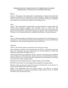 MEMORANDUM OF UNDERSTANDING ON COOPERATION IN CAREER INFORMATION, GUIDANCE AND COUNSELING SERVICES Purpose Article 1- The purpose of this memorandum of understanding is to determine the studies that the parties to the Pr