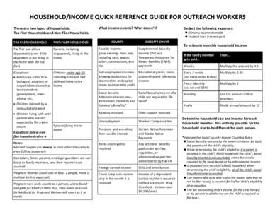 HOUSEHOLD/INCOME QUICK REFERENCE GUIDE FOR OUTREACH WORKERS There are two types of Households: Tax Filer Households and Non-Filer Households. TAX FILER HOUSEHOLD  NON-FILER HOUSEHOLD