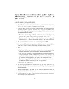 Open Bioinformatics Foundation (OBF) Bylaws: Membership, Nomination To And Election Of The Board ARTICLE I - MEMBERSHIP 1. Any individual, business or organization having an interest in the objectives of the OBF shall be