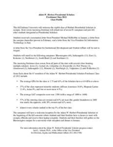 Adam W. Herbert Presidential Scholars Freshman Class 2012 Class Profile This fall Indiana University will welcome the eighth class of Herbert Presidential Scholars to campus. Sixty-seven incoming freshman will attend one