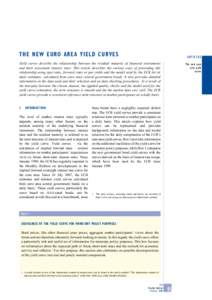 THE NEW EURO AREA YIELD CURVES  ARTICLES Yield curves describe the relationship between the residual maturity of financial instruments and their associated interest rates. This article describes the various ways of prese