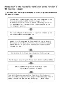 Deliberation of the Food Safety Commission on the revision of BSE measures in Japan １．Procedural chart outlining the assessment of risk arising from the revision of BSE measures in Japan  The Food Safety Commission a