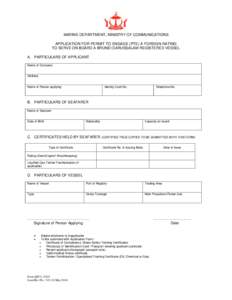 MARINE DEPARTMENT, MINISTRY OF COMMUNICATIONS APPLICATION FOR PERMIT TO ENGAGE (PTE) A FOREIGN RATING TO SERVE ON BOARD A BRUNEI DARUSSALAM REGISTERED VESSEL A. PARTICULARS OF APPLICANT Name of Company