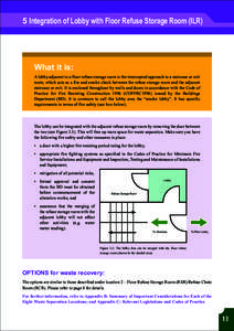 5 Integration of Lobby with Floor Refuse Storage Room (ILR)  What it is: A lobby adjacent to a floor refuse storage room is the intercepted approach to a staircase or exit route, which acts as a fire and smoke check betw