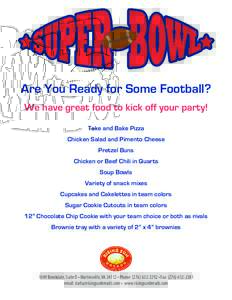 Are You Ready for Some Football? We have great food to kick off your party! Take and Bake Pizza Chicken Salad and Pimento Cheese Pretzel Buns