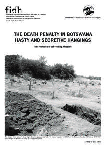 DITSHWANELO - The Botswana Centre for Human Rights  THE DEATH PENALTY IN BOTSWANA HASTY AND SECRETIVE HANGINGS International Fact-finding Mission