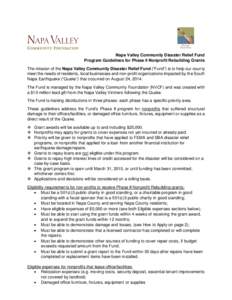 Napa Valley Community Disaster Relief Fund Program Guidelines for Phase II Nonprofit Rebuilding Grants The mission of the Napa Valley Community Disaster Relief Fund (“Fund”) is to help our county meet the needs of re