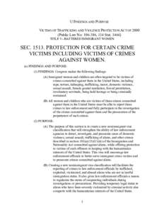 U FINDINGS AND PURPOSE VICTIMS OF TRAFFICKING AND VIOLENCE PROTECTION ACT OF[removed]Public Law No: [removed], 114 Stat[removed]TITLE V--BATTERED IMMIGRANT WOMEN  SEC[removed]PROTECTION FOR CERTAIN CRIME