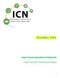 DecemberIowa Communications Network Fiscal Year 2014 Performance Report  1