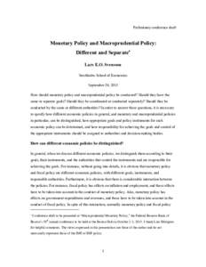 Preliminary conference draft  Monetary Policy and Macroprudential Policy: Different and Separate∗ Lars E.O. Svensson Stockholm School of Economics